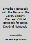 Emigdio : Notebook with the Name on the Cover, Elegant, Discreet, Official Notebook for Notes, Dot Grid Notebook,
