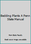 Paperback Bedding Plants A Penn State Manual Book