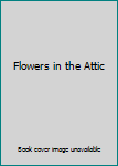 Flowers in the Attic