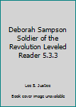 Paperback Deborah Sampson Soldier of the Revolution Leveled Reader 5.3.3 Book
