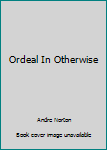 Paperback Ordeal In Otherwise Book