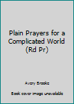 Paperback Plain Prayers for a Complicated World (Rd Pr) Book