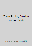 Paperback Zany Brainy Jumbo Sticker Book