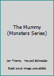 Paperback The Mummy (Monsters Series) Book