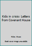 Mass Market Paperback Kids in crisis: Letters from Covenant House Book