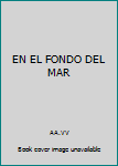 Paperback EN EL FONDO DEL MAR Book