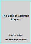 Leather Bound The Book of Common Prayer: Book