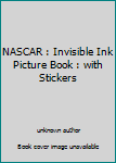 Unknown Binding NASCAR : Invisible Ink Picture Book : with Stickers Book