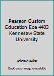 Unknown Binding Pearson Custom Education Ece 4403 Kennesaw State University Book
