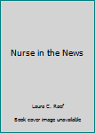 Hardcover Nurse in the News Book