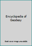 Encyclopedia of Geodesy
