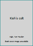 Kish's colt