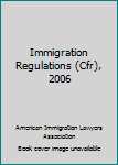 Paperback Immigration Regulations (Cfr), 2006 Book