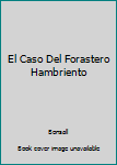 Hardcover El Caso Del Forastero Hambriento Book