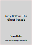 Hardcover Judy Bolton: The Ghost Parade Book