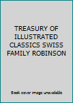 Unknown Binding TREASURY OF ILLUSTRATED CLASSICS SWISS FAMILY ROBINSON Book