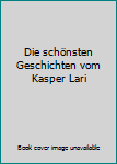 Gebundene Ausgabe Die schönsten Geschichten vom Kasper Lari Book