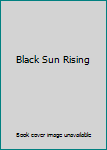 Hardcover Black Sun Rising Book
