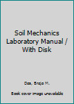 Hardcover Soil Mechanics Laboratory Manual / With Disk Book