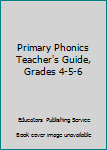 Spiral-bound Primary Phonics Teacher's Guide, Grades 4-5-6 Book