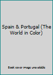 Hardcover Spain & Portugal (The World in Color) Book