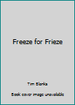 Paperback Freeze for Frieze Book