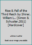 Unknown Binding Rise & Fall of the Third Reich by Shirer, William L.. (Simon & Schuster,2011) [Hardcover] Book