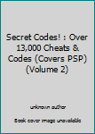 Unknown Binding Secret Codes! : Over 13,000 Cheats & Codes (Covers PSP) (Volume 2) Book