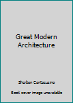 Unknown Binding Great Modern Architecture Book