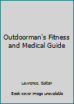 Unknown Binding Outdoorman's Fitness and Medical Guide Book