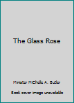Paperback The Glass Rose Book