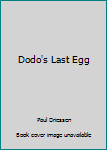 Paperback Dodo's Last Egg Book