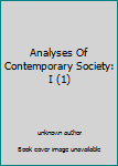 Unknown Binding Analyses Of Contemporary Society: I (1) Book