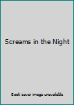Hardcover Screams in the Night Book