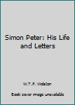 Paperback Simon Peter: His Life and Letters Book