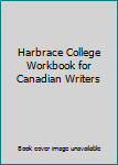 Unknown Binding Harbrace College Workbook for Canadian Writers Book