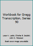 Paperback Workbook for Gregg Transcription, Series 90 Book