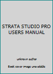 Unknown Binding STRATA STUDIO PRO USERS MANUAL Book