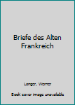 Hardcover Briefe des Alten Frankreich Book