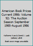 American Book Prices Current 1986: Volume 92: The Auction Season September 1985-August 1986