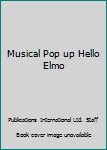 Hardcover Musical Pop up Hello Elmo Book
