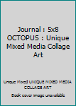 Journal : 5x8 OCTOPUS : Unique Mixed Media Collage Art