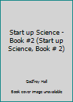 Paperback Start up Science - Book #2 (Start up Science, Book # 2) Book