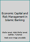 Hardcover Economic Capital and Risk Management in Islamic Banking Book