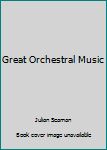 Mass Market Paperback Great Orchestral Music Book