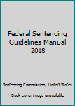 Paperback Federal Sentencing Guidelines Manual 2018 Book