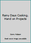 Hardcover Rainy Days Cooking, Hand on Projects Book