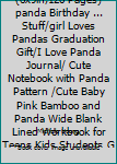 Composition : (6x9in,120 Pages)panda Birthday ... Stuff/girl Loves Pandas Graduation Gift/I Love Panda Journal/ Cute Notebook with Panda Pattern /Cute Baby Pink Bamboo and Panda Wide Blank Lined Workb