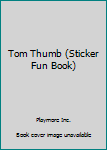 Paperback Tom Thumb (Sticker Fun Book) Book