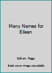 Hardcover Many Names for Eileen Book